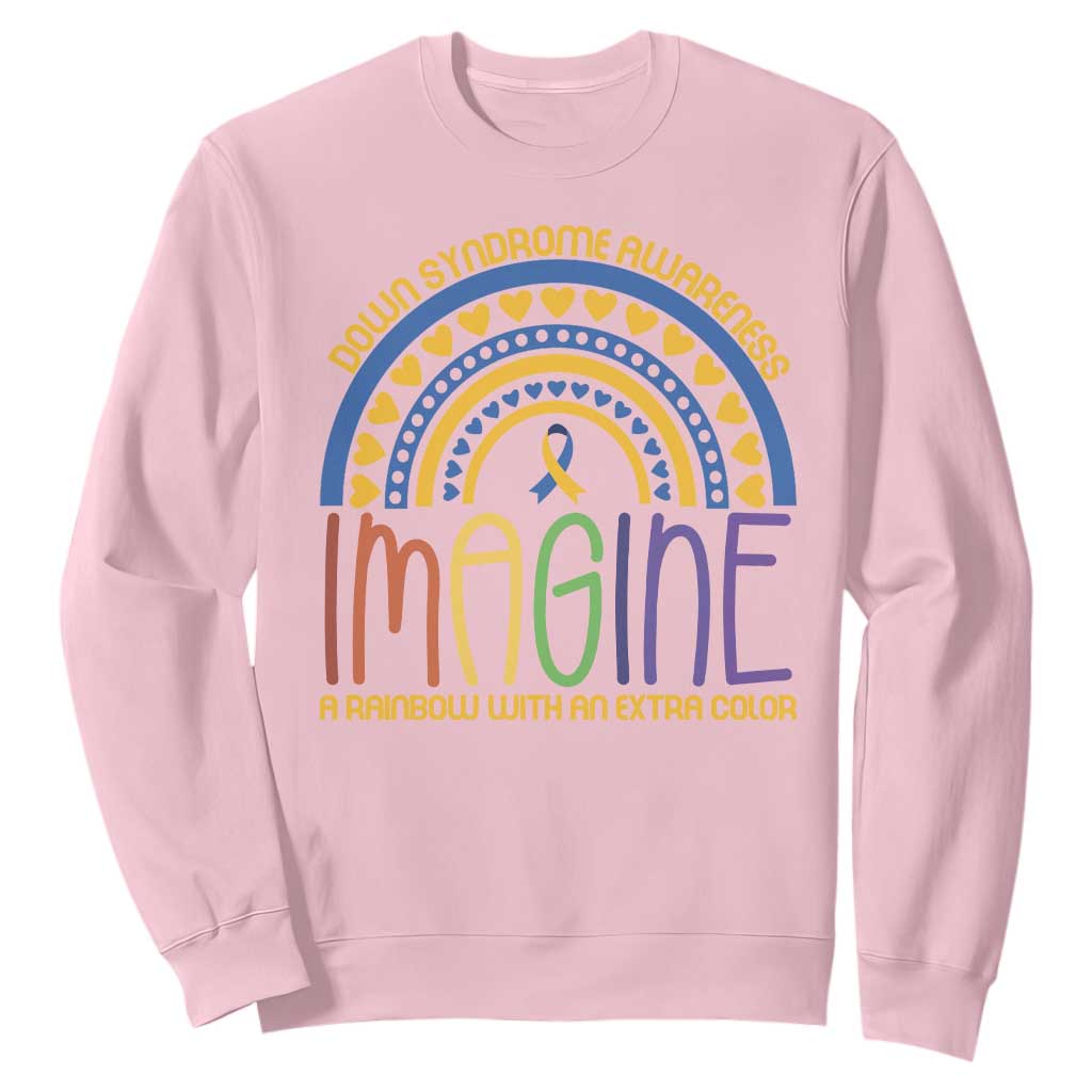Down Syndrome Awareness Sweatshirt Imagine A Rainbow With An Extra Color Heart Rainbow TS11 Light Pink Print Your Wear