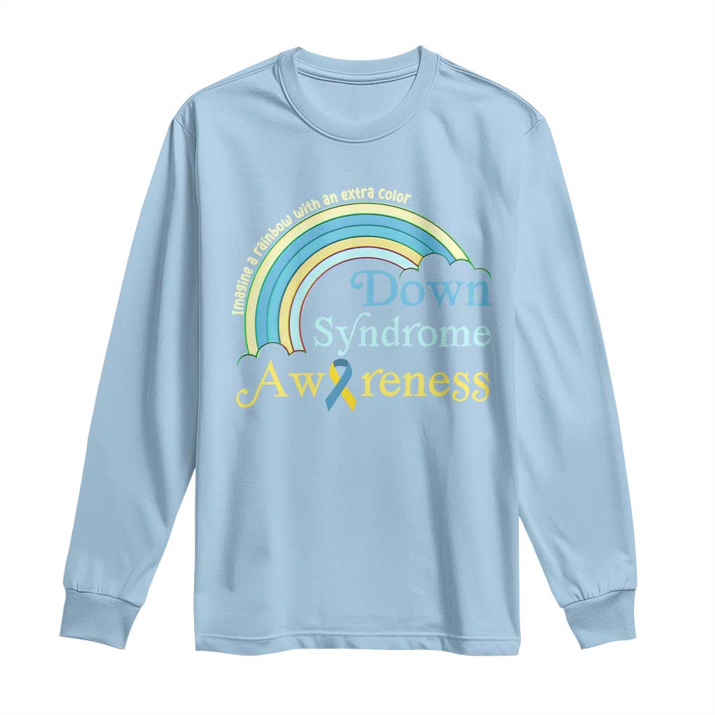 Down Syndrome Awareness Long Sleeve Shirt Imagine A Rainbow With An Extra Color TS11 Light Blue Print Your Wear