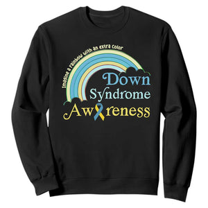 Down Syndrome Awareness Sweatshirt Imagine A Rainbow With An Extra Color TS11 Black Print Your Wear
