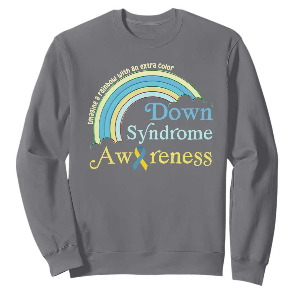 Down Syndrome Awareness Sweatshirt Imagine A Rainbow With An Extra Color TS11 Charcoal Print Your Wear