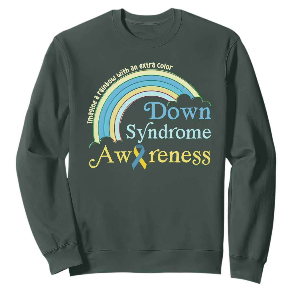 Down Syndrome Awareness Sweatshirt Imagine A Rainbow With An Extra Color TS11 Dark Forest Green Print Your Wear
