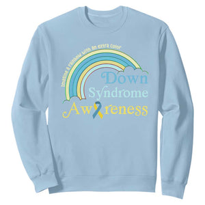 Down Syndrome Awareness Sweatshirt Imagine A Rainbow With An Extra Color TS11 Light Blue Print Your Wear