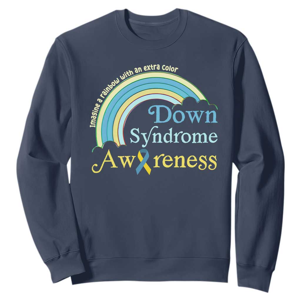 Down Syndrome Awareness Sweatshirt Imagine A Rainbow With An Extra Color TS11 Navy Print Your Wear