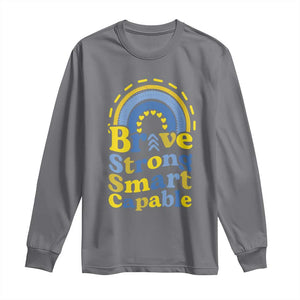 Down Syndrome Awareness Long Sleeve Shirt Brave Strong Smart Capable Rainbow TS11 Charcoal Print Your Wear