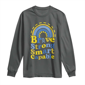 Down Syndrome Awareness Long Sleeve Shirt Brave Strong Smart Capable Rainbow TS11 Dark Heather Print Your Wear