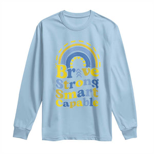 Down Syndrome Awareness Long Sleeve Shirt Brave Strong Smart Capable Rainbow TS11 Light Blue Print Your Wear