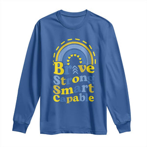 Down Syndrome Awareness Long Sleeve Shirt Brave Strong Smart Capable Rainbow TS11 Royal Blue Print Your Wear