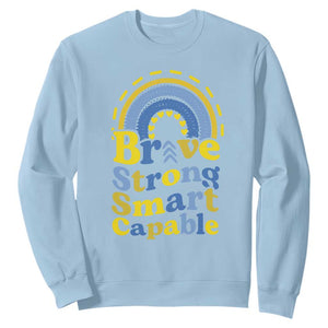 Down Syndrome Awareness Sweatshirt Brave Strong Smart Capable Rainbow TS11 Light Blue Print Your Wear