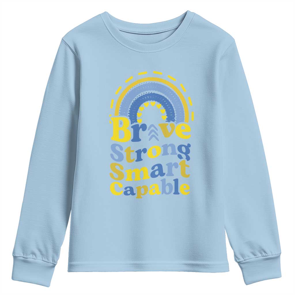 Down Syndrome Awareness Youth Sweatshirt Brave Strong Smart Capable Rainbow TS11 Light Blue Print Your Wear