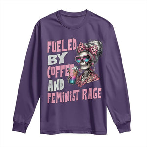 Fueled By Coffee And Feminist Rage Long Sleeve Shirt Feminism Coffee Lovers TS11 Purple Print Your Wear