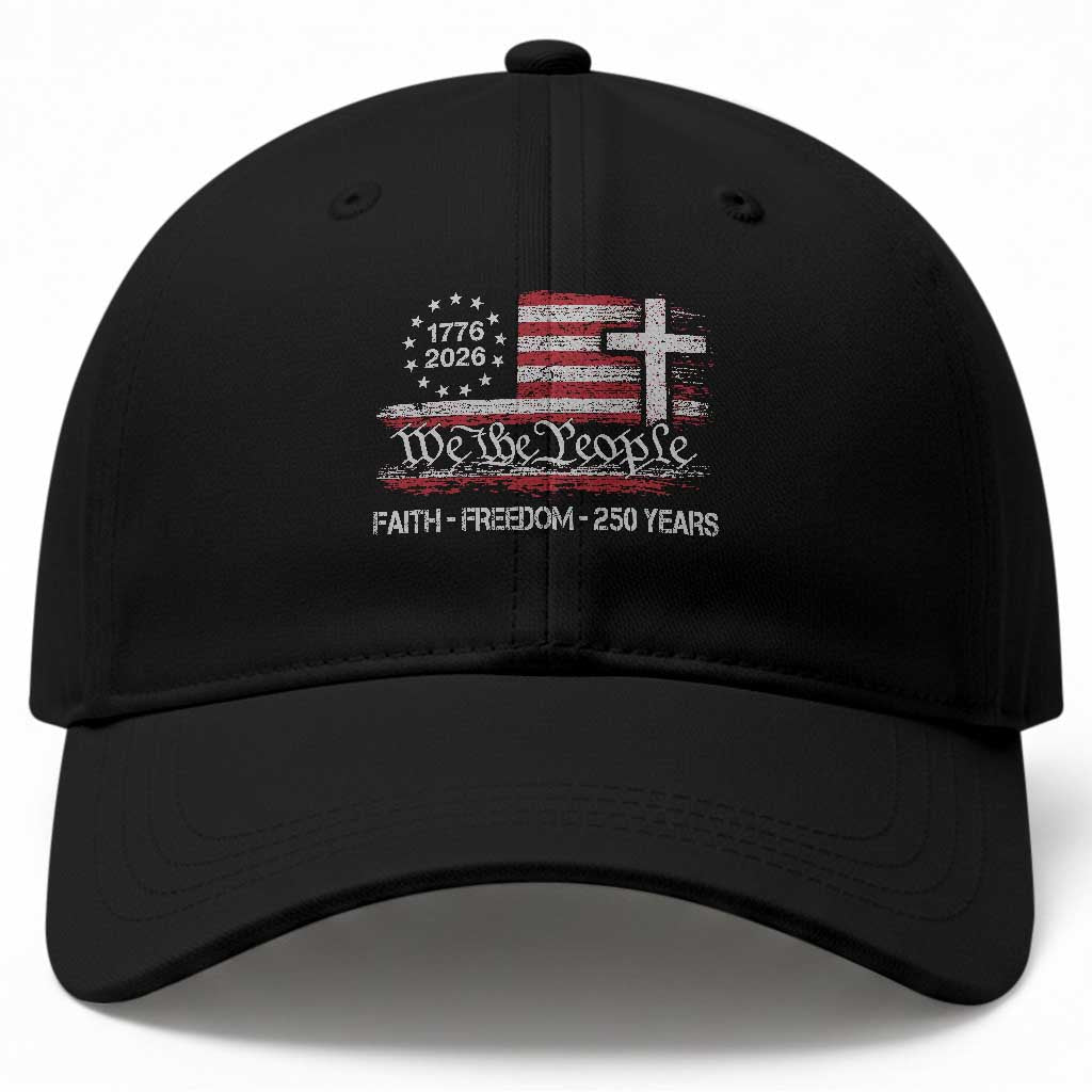 Faith Freedom 250 Years Baseball Cap Christian USA 250th Anniversary TS11 Print Your Wear