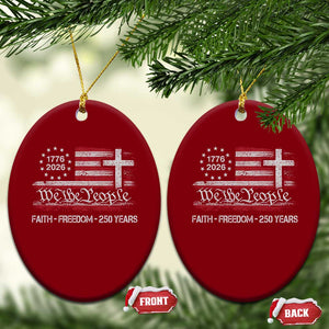 Faith Freedom 250 Years Ceramic Ornament Christian USA 250th Anniversary TS11 Print Your Wear
