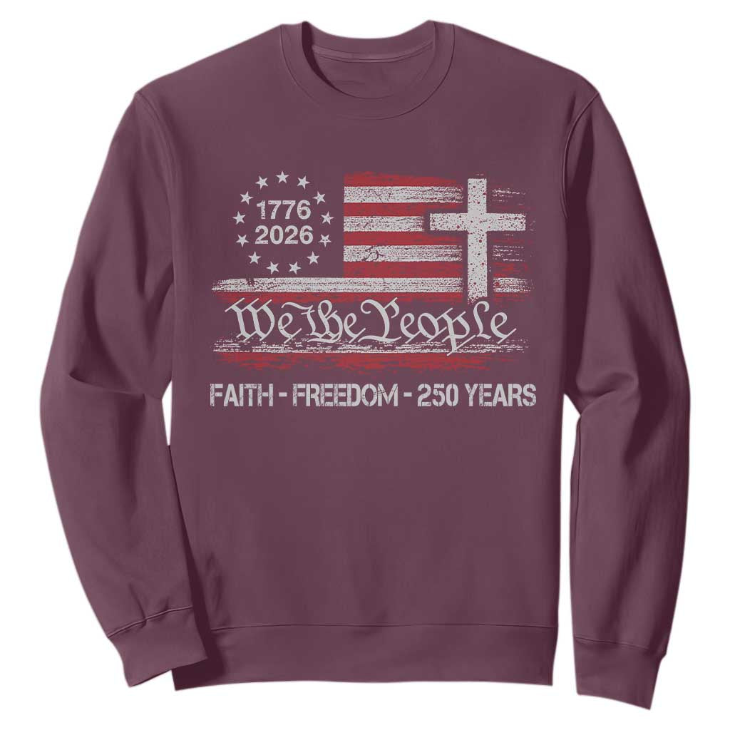Faith Freedom 250 Years Sweatshirt Christian USA 250th Anniversary TS11 Maroon Print Your Wear