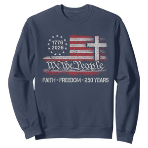 Faith Freedom 250 Years Sweatshirt Christian USA 250th Anniversary TS11 Navy Print Your Wear