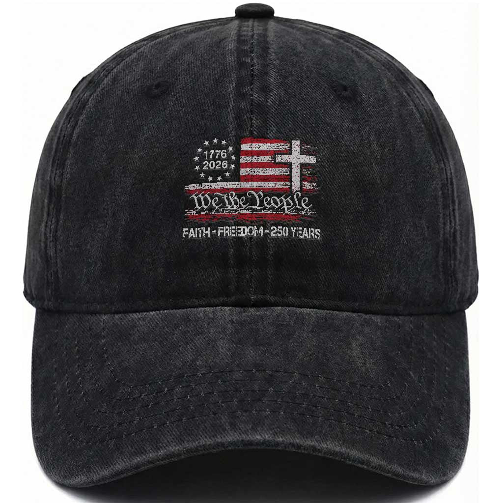 Faith Freedom 250 Years Washed Cotton Baseball Cap Christian USA 250th Anniversary TS11 Print Your Wear