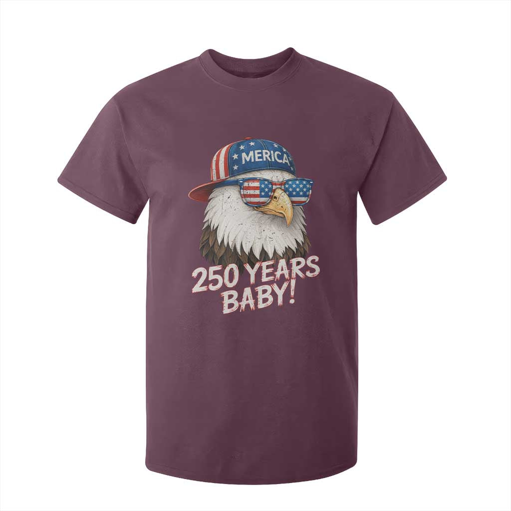 250th Anniversary USA 250 Years Baby Bald Eagle T Shirt For Kid TS11 Maroon Print Your Wear