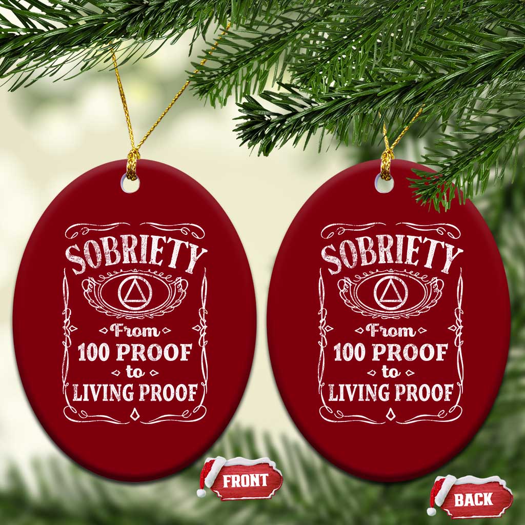 Sobriety From 100 Proof To Living Proof Ceramic Ornament Sober Anniversary AA NA Recovery TS11 Print Your Wear
