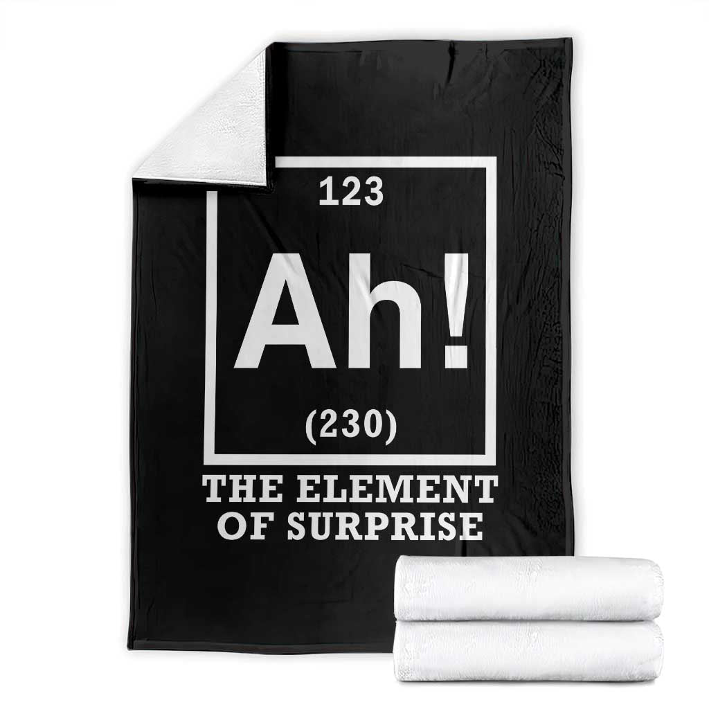 Ah The Element Of Surprise Throw Blanket Funny Chemistry Science Pun TS11 Black Print Your Wear
