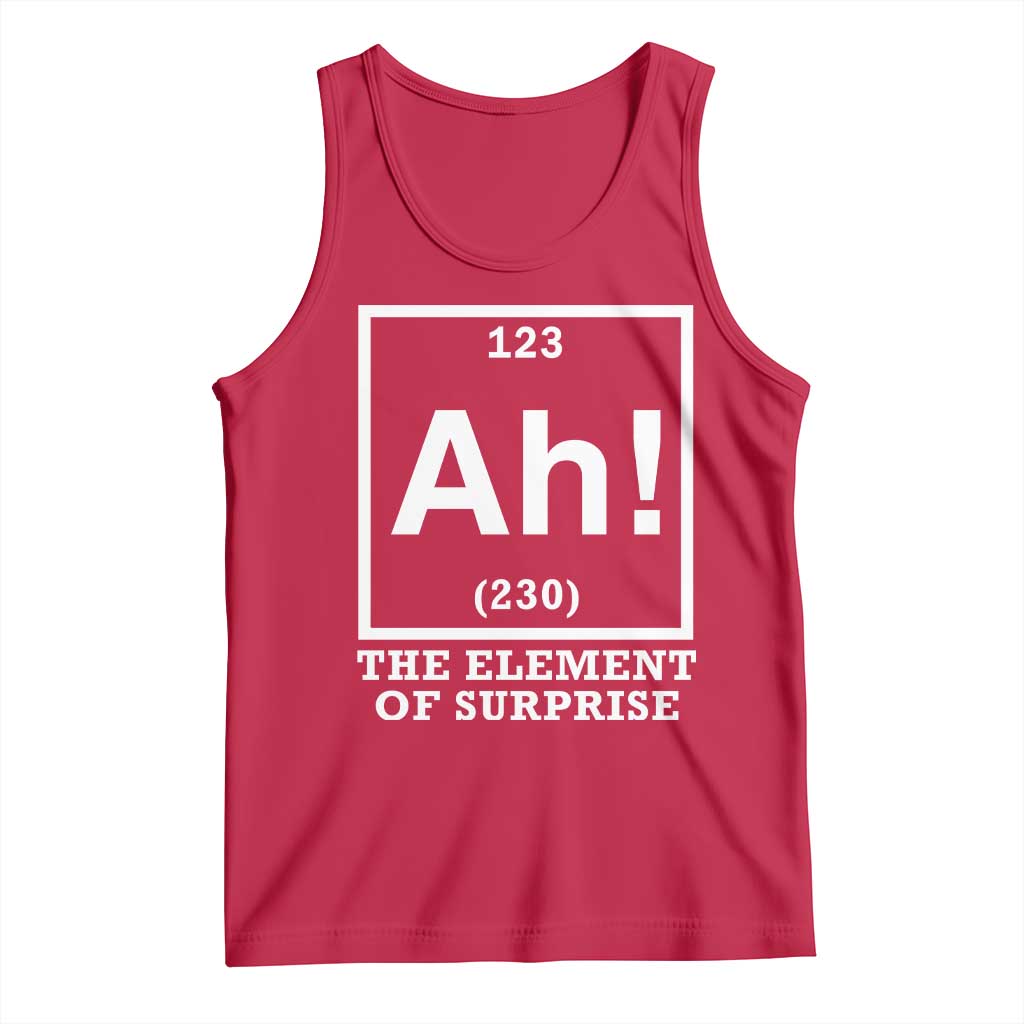Ah The Element Of Surprise Tank Top Funny Chemistry Science Pun TS11 Red Print Your Wear