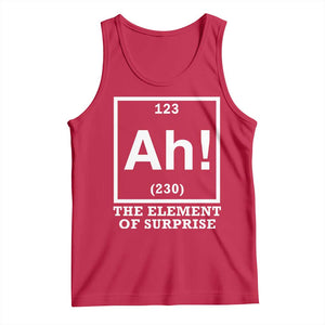 Ah The Element Of Surprise Tank Top Funny Chemistry Science Pun TS11 Red Print Your Wear