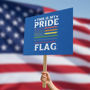 Funny LGBTQ This Is My Pride Flag Protest Sign Rainbow American Flag TS11 Horizontal 18" × 24" Blue Print Your Wear