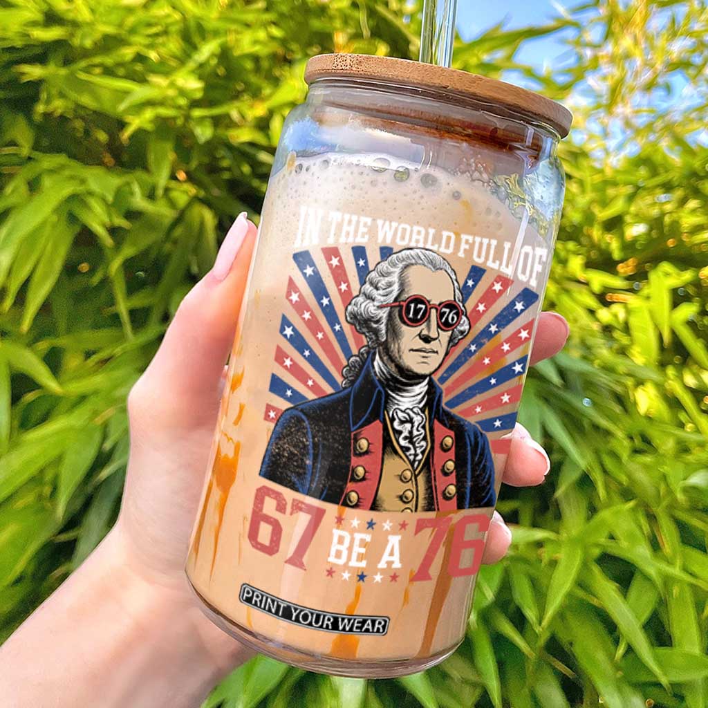 George Washington 67 Meme Glass Can In The World Full Of 67 Be A 76 TS11 Black Print Your Wear