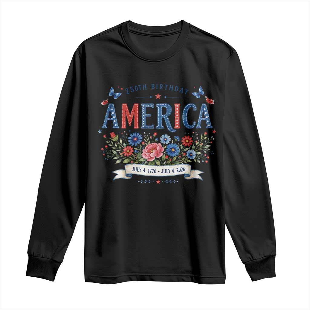 Floral 250th Birthday of America 250 Years USA Patriotic Long Sleeve Shirt TS11 Black Print Your Wear
