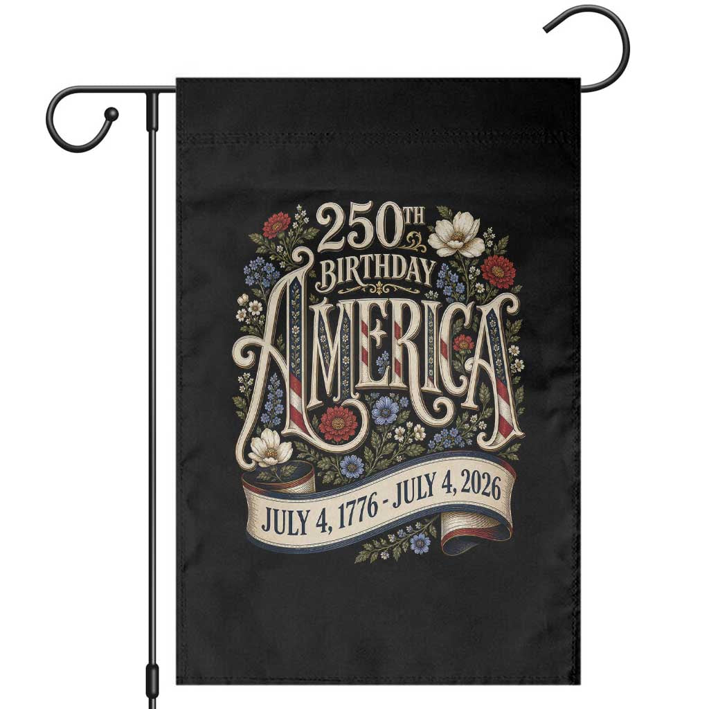 Floral America 250th Birthday Garden Flag 4th of July America 250 Years Retro TS11 Black Print Your Wear
