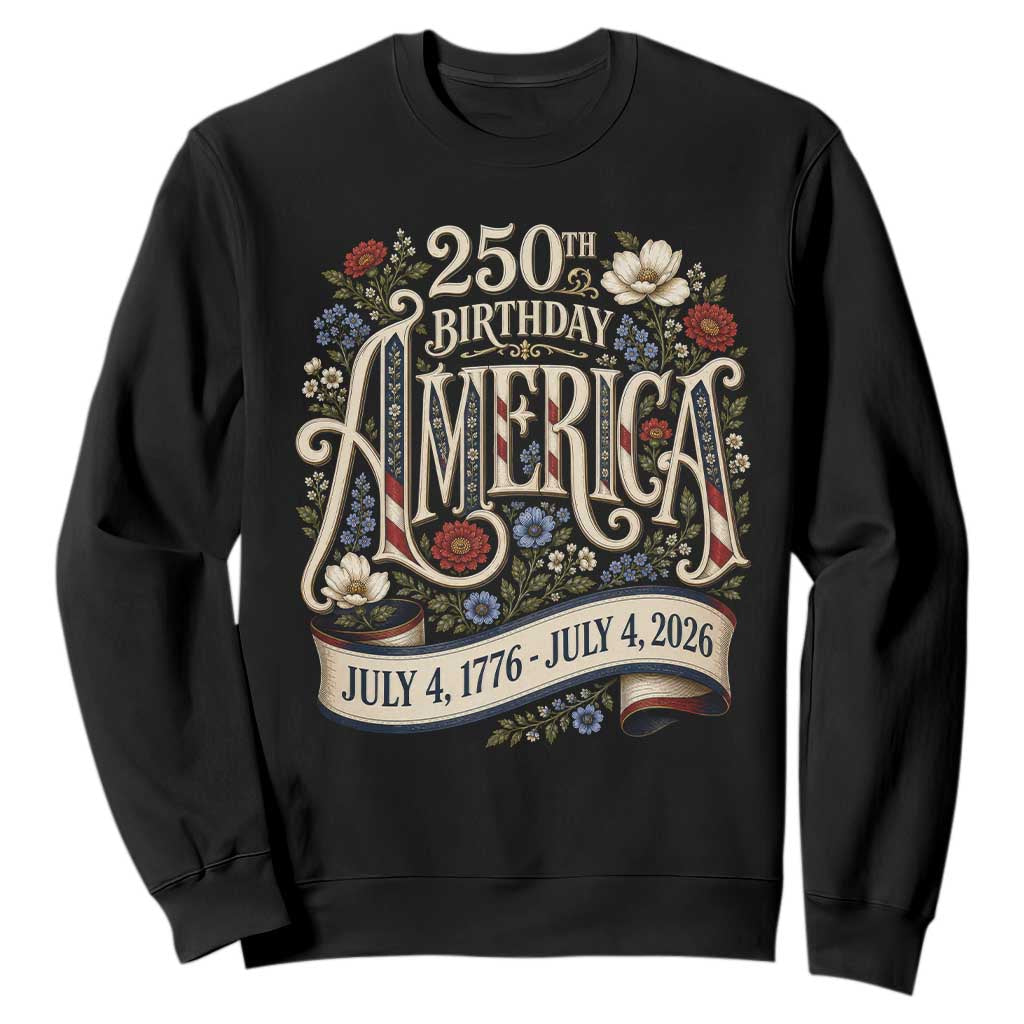 Floral America 250th Birthday Sweatshirt 4th of July America 250 Years Retro TS11 Black Print Your Wear