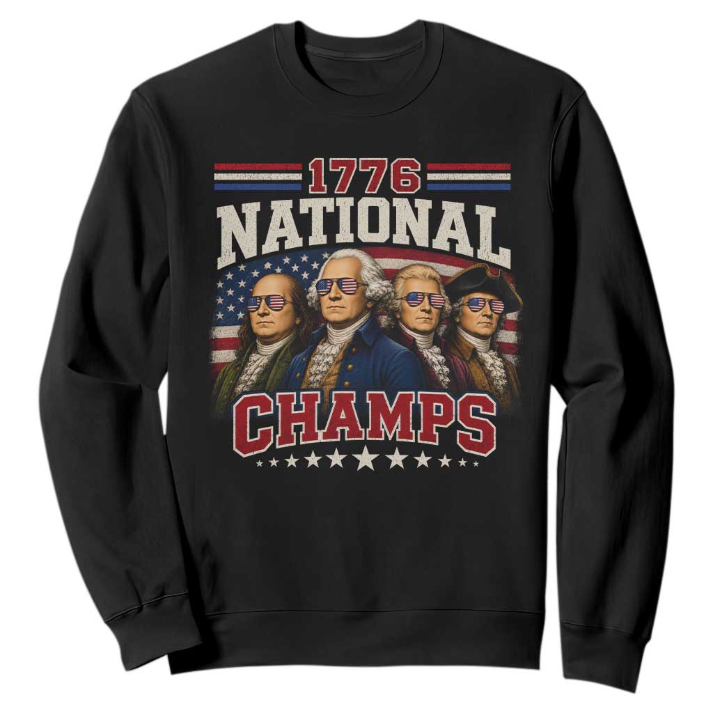 1776 National Champs Founding Father Sweatshirt Funny 4th of July Patriotic TS11 Black Print Your Wear