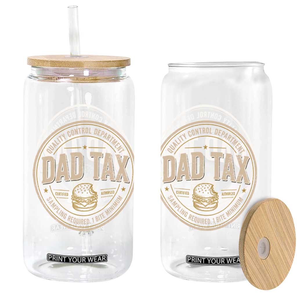 Dad Tax Control Department Glass Can Funny Father Snack Checker TS11 Print Your Wear