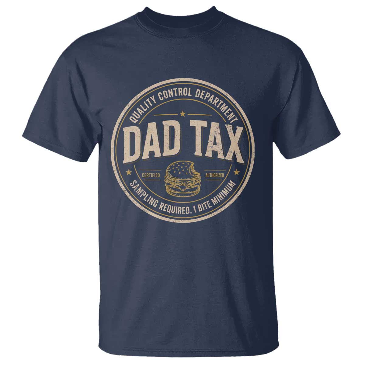 Dad Tax Control Department T Shirt Funny Father Snack Checker TS11 Navy Print Your Wear