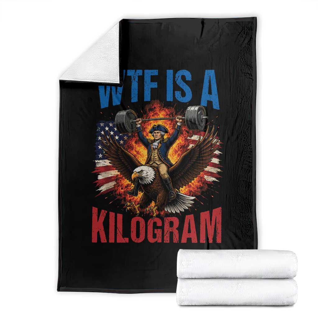 WTF Is A Kilogram Throw Blanket Funny George Washington 4th of July Gym Workout TS11 Black Print Your Wear