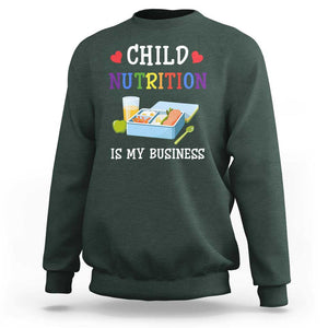 Lunch Lady Sweatshirt Child Nutrition Is My Business School Cafeteria TS11 Dark Forest Green Print Your Wear