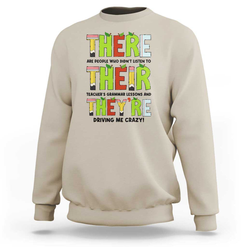 English Teacher Sweatshirt There Their They're Funny Grammar Lessons TS11 Sand Print Your Wear