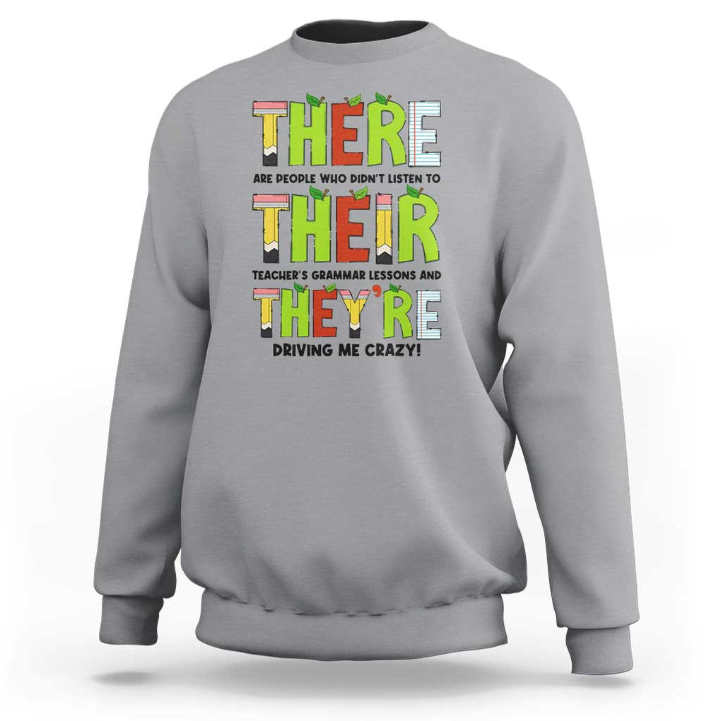 English Teacher Sweatshirt There Their They're Funny Grammar Lessons TS11 Sport Gray Print Your Wear