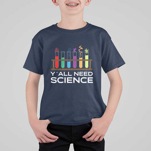 Y'all Need Science T Shirt For Kid Chemistry Biology Physics Teacher Student TS11 Navy Print Your Wear