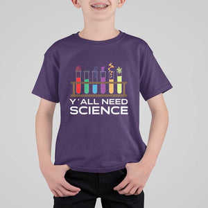 Y'all Need Science T Shirt For Kid Chemistry Biology Physics Teacher Student TS11 Purple Print Your Wear