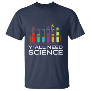 Y'all Need Science T Shirt Chemistry Biology Physics Teacher Student TS11 Navy Print Your Wear