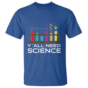 Y'all Need Science T Shirt Chemistry Biology Physics Teacher Student TS11 Royal Blue Print Your Wear