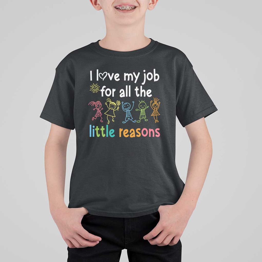 Teacher T Shirt For Kid I Love My Job For All The Little Reasons Students TS11 Black Print Your Wear