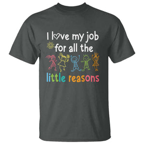 Teacher T Shirt I Love My Job For All The Little Reasons Students TS11 Dark Heather Print Your Wear