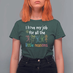 Teacher T Shirt For Women I Love My Job For All The Little Reasons Students TS11 Dark Forest Green Print Your Wear