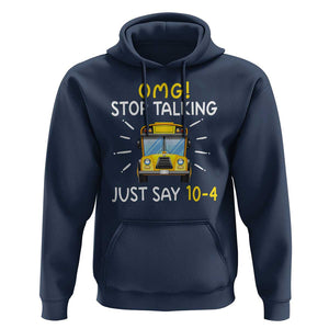 Bus Driver Hoodie OMG Stop Talking Just say 104 TS11 Navy Print Your Wear