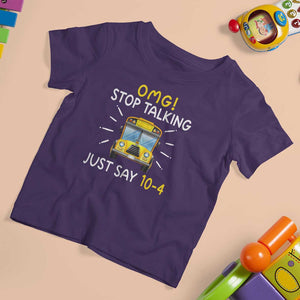 Bus Driver T Shirt For Kid OMG Stop Talking Just say 104 TS11 Purple Print Your Wear