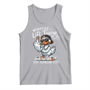 Funny Whatever Life Throws At You Duck And Let It Hit Someone Else Tank Top TS11 Athletic Heather Print Your Wear