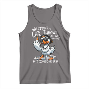 Funny Whatever Life Throws At You Duck And Let It Hit Someone Else Tank Top TS11 Deep Heather Print Your Wear
