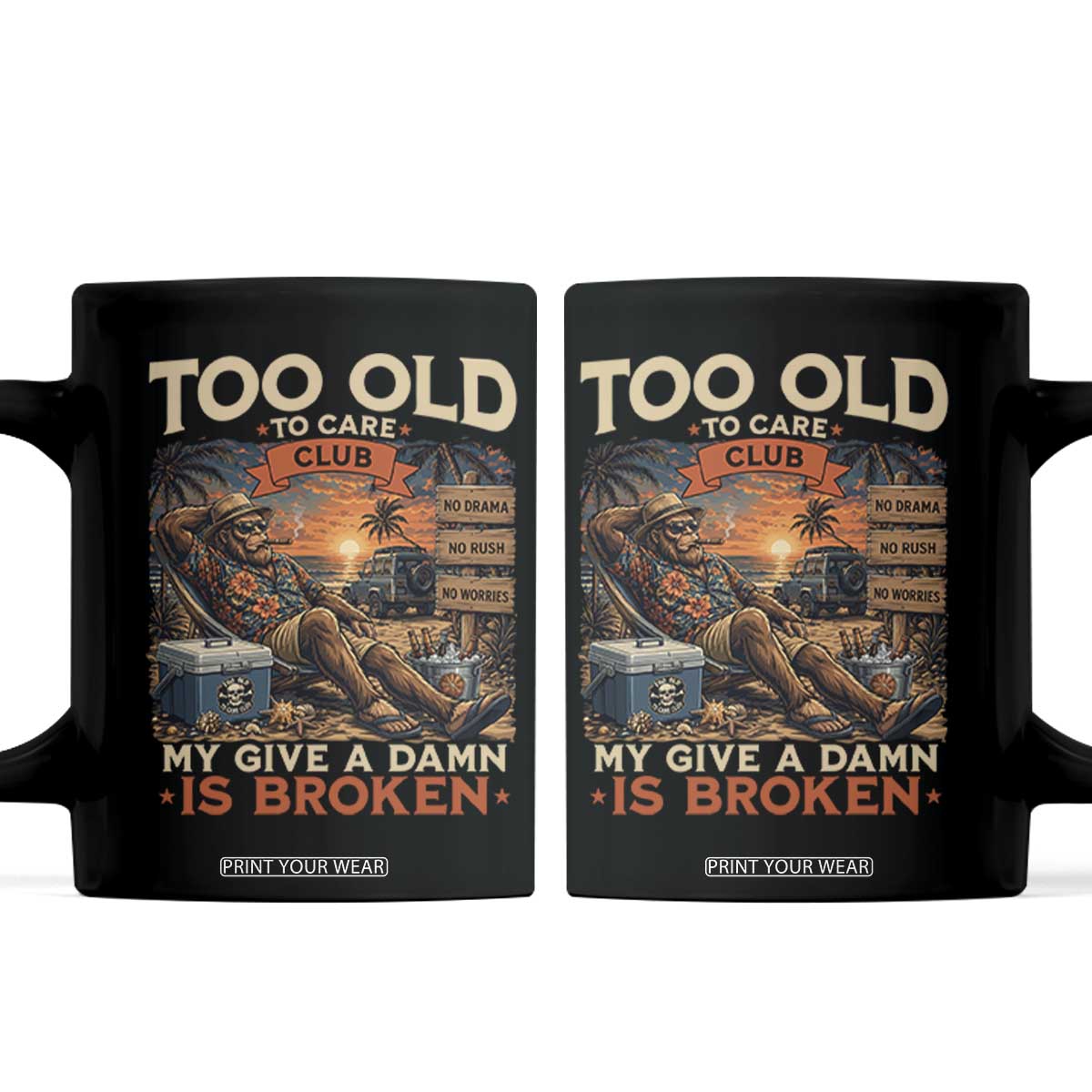 Too Old To Care Club My Give A Damn is Broken Coffee Mug Funny Bigfoot Retirement TS11 Black Print Your Wear