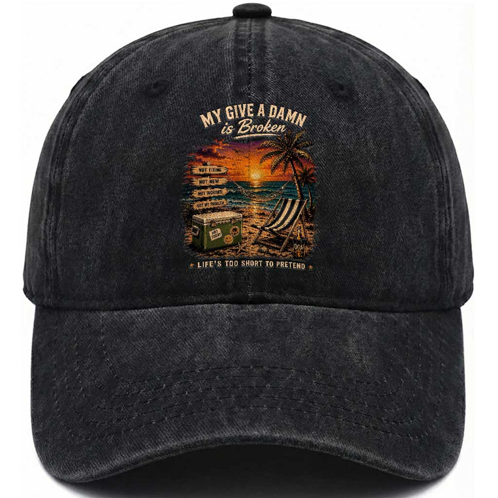 My Give A Damn is Broken Lifes Too Short to Pretend Washed Cotton Baseball Cap Funny Old Man Quote TS11 Print Your Wear