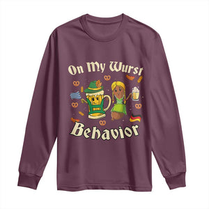 Funny Oktoberfest Long Sleeve Shirt On My Wurst Behavior Beer Bratwurst Lederhosen Dirndl TS11 Maroon Print Your Wear